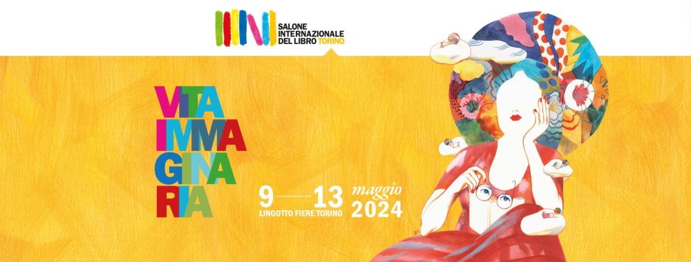 Al 36esimo Salone del libro di Torino è andata in scena la «vita immaginaria»